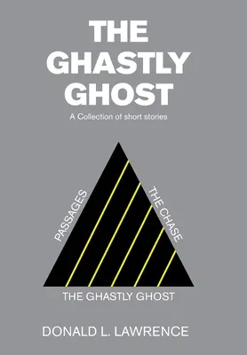 Strašidelný duch: zbierka poviedok - The Ghastly Ghost: A Collection of Short Stories