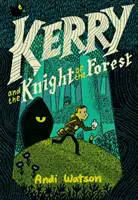 Kerry a lesný rytier: (Grafický román) - Kerry and the Knight of the Forest: (A Graphic Novel)