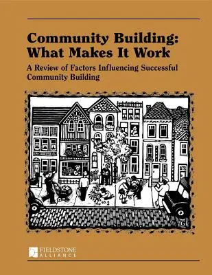 Budovanie komunity: Čo ho robí funkčným: Prehľad faktorov ovplyvňujúcich úspešné budovanie komunity - Community Building: What Makes It Work: A Review of Factors Influencing Successful Community Building