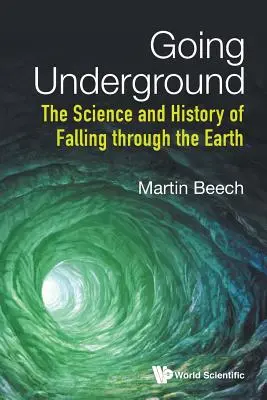 Do podzemia: Veda a história prepadávania sa zemou - Going Underground: The Science and History of Falling Through the Earth
