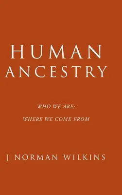 Ľudský pôvod: Kto sme, odkiaľ pochádzame - Human Ancestry: Who We Are; Where We Come From