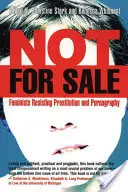 Nie je na predaj: Feministky vzdorujúce prostitúcii a pornografii - Not for Sale: Feminists Resisting Prostitution and Pornography