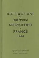 Inštrukcie pre britských vojakov vo Francúzsku, 1944 - Instructions for British Servicemen in France, 1944
