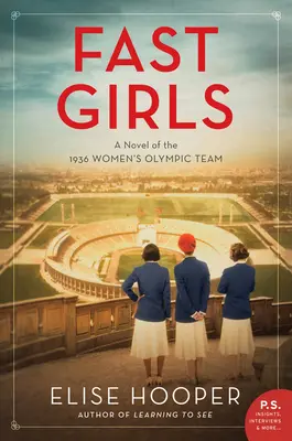 Rýchle dievčatá: Román o ženskom olympijskom tíme z roku 1936 - Fast Girls: A Novel of the 1936 Women's Olympic Team