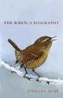 The Wren: Životopis - The Wren: A Biography