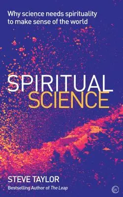 Duchovná veda: Prečo veda potrebuje spiritualitu, aby pochopila svet - Spiritual Science: Why Science Needs Spirituality to Make Sense of the World
