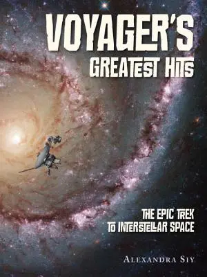 Najväčšie hity Voyageru: Epická cesta do medzihviezdneho priestoru - Voyager's Greatest Hits: The Epic Trek to Interstellar Space
