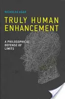 Skutočne ľudské vylepšovanie: Filozofická obrana limitov - Truly Human Enhancement: A Philosophical Defense of Limits