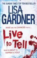 Live to Tell (Detective D.D. Warren 4) - elektrizujúci triler od autorky bestselleru Sunday Times - Live to Tell (Detective D.D. Warren 4) - An electrifying thriller from the Sunday Times bestselling author