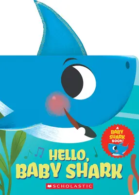 Ahoj, žraločie mláďa (kniha o žraločom mláďati) - Hello, Baby Shark (a Baby Shark Book)