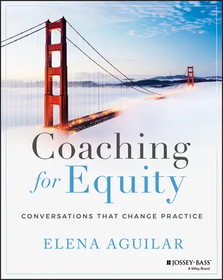 Koučovanie pre rovnosť: Rozhovory, ktoré menia prax - Coaching for Equity: Conversations That Change Practice