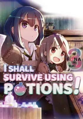 I Shall Survive Using Potions! 3. diel - I Shall Survive Using Potions! Volume 3