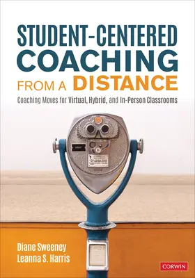 Koučovanie zamerané na študenta na diaľku: Koučovanie pre virtuálne, hybridné a osobné triedy - Student-Centered Coaching from a Distance: Coaching Moves for Virtual, Hybrid, and In-Person Classrooms
