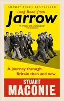 Dlhá cesta z Jarrow: Cesta Britániou vtedy a dnes - Long Road from Jarrow: A Journey Through Britain Then and Now