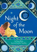 Noc mesiaca: Príbeh moslimského sviatku - Night of the Moon: A Muslim Holiday Story