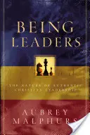 Byť lídrami: Podstata autentického kresťanského vodcovstva - Being Leaders: The Nature of Authentic Christian Leadership