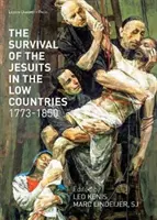 Prežitie jezuitov v Nízkych krajinách v rokoch 1773 - 1850 - The Survival of the Jesuits in the Low Countries, 1773-1850