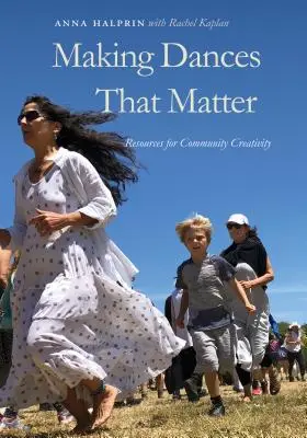 Tvorba tancov, na ktorých záleží: Zdroje pre komunitnú tvorivosť - Making Dances That Matter: Resources for Community Creativity