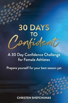 30 dní k sebavedomiu: Tridsaťdňová výzva na získanie sebavedomia pre športovkyne - 30 Days to Confident: A 30 Day Confidence Challenge for Female Athletes
