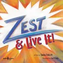 Zažite a prežite to! - Zest & Live It!