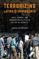 Terorizovanie latinskoamerických prisťahovalcov/O: Rasa, rod a imigračná politika po 11. septembri 2001 - Terrorizing Latina/O Immigrants: Race, Gender, and Immigration Policy Post-9/11