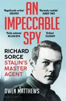 Bezchybný špión - Richard Sorge, Stalinov hlavný agent - Impeccable Spy - Richard Sorge, Stalin's Master Agent