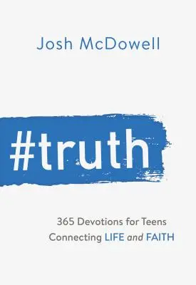 #pravda: 365 pobožností pre dospievajúcich, ktoré spájajú život a vieru - #truth: 365 Devotions for Teens Connecting Life and Faith