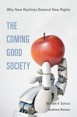 Prichádzajúca dobrá spoločnosť: Prečo si nová realita vyžaduje nové práva? - The Coming Good Society: Why New Realities Demand New Rights