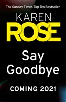 Povedz zbohom (The Sacramento Series Book 3) - absolútne strhujúci thriller od autora bestselleru Sunday Times - Say Goodbye (The Sacramento Series Book 3) - the absolutely gripping thriller from the Sunday Times bestselling author