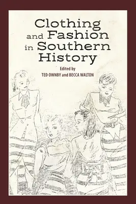 Oblečenie a móda v dejinách Juhu - Clothing and Fashion in Southern History