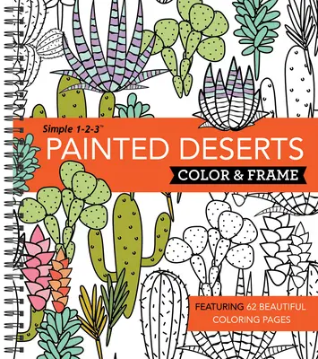 Farba a rám - maľované púšte (kniha na maľovanie pre dospelých) - Color & Frame - Painted Deserts (Adult Coloring Book)