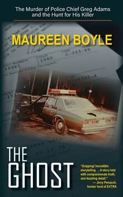 Prízrak: Vražda policajného náčelníka Grega Adamsa a pátranie po jeho vrahovi - The Ghost: The Murder of Police Chief Greg Adams and the Hunt for His Killer