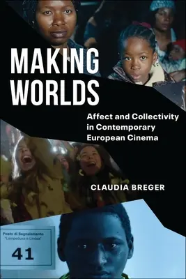 Vytváranie svetov: afekt a kolektívnosť v súčasnej európskej kinematografii - Making Worlds: Affect and Collectivity in Contemporary European Cinema
