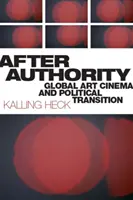Po autorite: Globálna umelecká kinematografia a politická transformácia - After Authority: Global Art Cinema and Political Transition