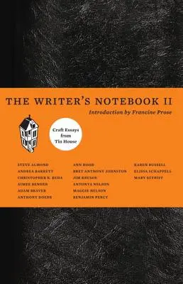 Zápisník spisovateľa II: Remeselné eseje z Tin House - The Writer's Notebook II: Craft Essays from Tin House