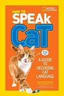 Ako hovoriť mačkou: Príručka na rozlúštenie mačacej reči - How to Speak Cat: A Guide to Decoding Cat Language
