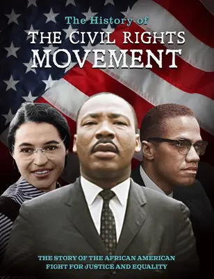 Dejiny hnutia za občianske práva: Príbeh boja Afroameričanov za spravodlivosť a rovnosť - The History of the Civil Rights Movement: The Story of the African American Fight for Justice and Equality