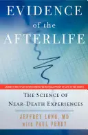 Dôkazy o posmrtnom živote: Veda o zážitkoch blízkych smrti (The Science of Near-Death Experiences) - Evidence of the Afterlife: The Science of Near-Death Experiences