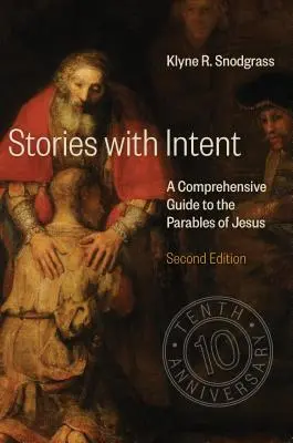 Príbehy so zámerom: A Comprehensive Guide to Parables of Jesus (Komplexný sprievodca Ježišovými podobenstvami) - Stories with Intent: A Comprehensive Guide to the Parables of Jesus