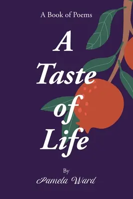 Chuť do života: Kniha básní - A Taste of Life: A Book of Poems