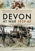 Devon vo vojne 1939-45 - Devon at War 1939-45