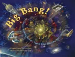 Veľký tresk! Príbeh o škvrnke, ktorá sa stala veľkolepou - Big Bang!: The Tongue-Tickling Tale of a Speck That Became Spectacular