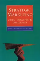 Strategický marketing - Prípady, koncepcie a výzvy - Strategic Marketing - Cases, Concepts and Challenges