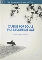 Starostlivosť o duše v neoliberálnom veku - Caring for Souls in a Neoliberal Age