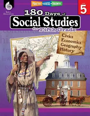 180 dní spoločenských vied pre piaty ročník: Vychádzajú zo základnej školy: precvičovať, hodnotiť, diagnostikovať - 180 Days of Social Studies for Fifth Grade: Practice, Assess, Diagnose