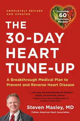 30-dňové vyladenie srdca: Dňa: Prelomový lekársky plán na prevenciu a zvrátenie srdcových ochorení - 30-Day Heart Tune-Up: A Breakthrough Medical Plan to Prevent and Reverse Heart Disease