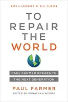 Napraviť svet, 29: Paul Farmer hovorí k ďalšej generácii - To Repair the World, 29: Paul Farmer Speaks to the Next Generation