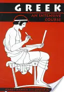 Grécky: Intenzívny kurz, 2. prepracované vydanie - Greek: An Intensive Course, 2nd Revised Edition