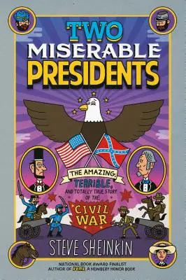 Dvaja nešťastní prezidenti: Úžasný, strašný a úplne pravdivý príbeh občianskej vojny - Two Miserable Presidents: The Amazing, Terrible, and Totally True Story of the Civil War