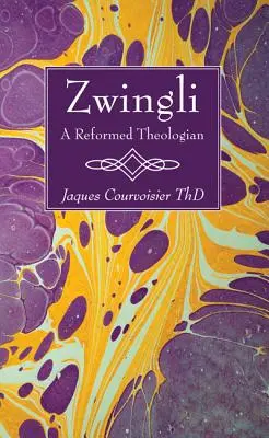 Zwingli: reformovaný teológ - Zwingli: A Reformed Theologian